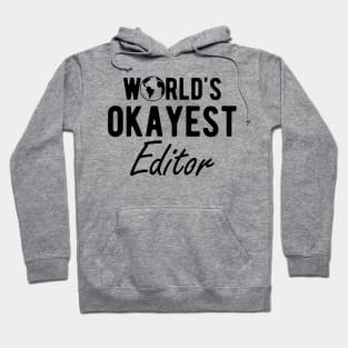 Editor - World's Okayest Editor Hoodie